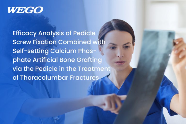 Efficacy Analysis of PedicleScrew Fixation Combined withSelf setting Calcium Phos phate Artificial Bone Graftingvia the Pedicle in the Treatmentof Thoracolumbar Fractures